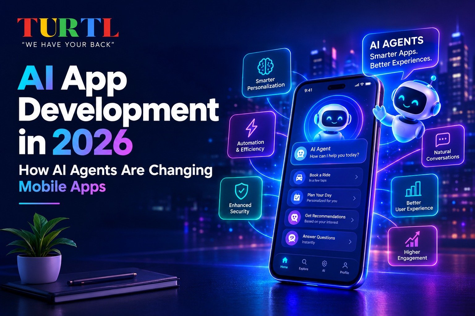 AI App Development in 2026: How AI Agents Are Changing Mobile Apps for Businesses — TurtlTech blog